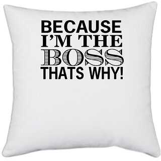                       UDNAG White Polyester 'BOSS | ecause i'm the boss' Pillow Cover [16 Inch X 16 Inch]                                              