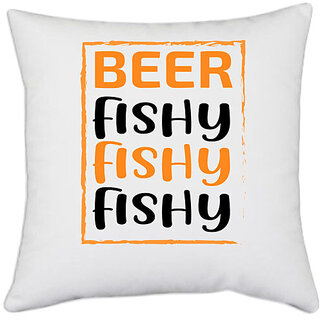                       UDNAG White Polyester 'Beer | Beer Fishy Fishy Fishy' Pillow Cover [16 Inch X 16 Inch]                                              