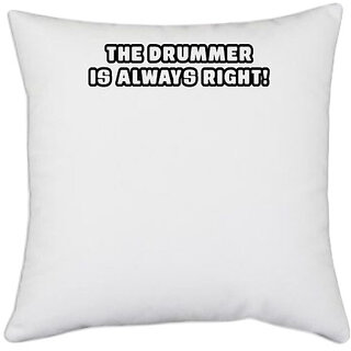                       UDNAG White Polyester 'Drummer | the drummer always right!' Pillow Cover [16 Inch X 16 Inch]                                              