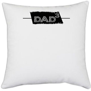                       UDNAG White Polyester 'Father | 2 dad 3' Pillow Cover [16 Inch X 16 Inch]                                              