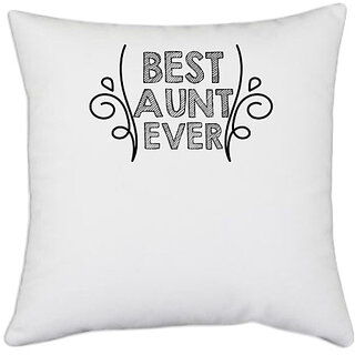                       UDNAG White Polyester 'Aunt | best aunt ever' Pillow Cover [16 Inch X 16 Inch]                                              