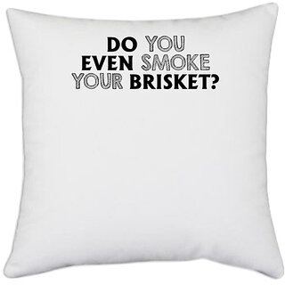                       UDNAG White Polyester '| do you even smoke' Pillow Cover [16 Inch X 16 Inch]                                              