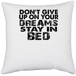                       UDNAG White Polyester 'Never Give up | don't give up on' Pillow Cover [16 Inch X 16 Inch]                                              