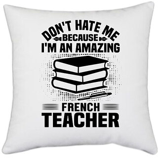                       UDNAG White Polyester 'Teacher | Don't hate me' Pillow Cover [16 Inch X 16 Inch]                                              
