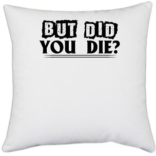                       UDNAG White Polyester 'Death | but did you die' Pillow Cover [16 Inch X 16 Inch]                                              