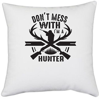                       UDNAG White Polyester 'Hunter | Don't Mess' Pillow Cover [16 Inch X 16 Inch]                                              