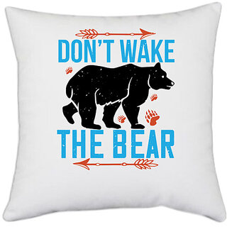                       UDNAG White Polyester 'The Bear | Dont wake the bear 01' Pillow Cover [16 Inch X 16 Inch]                                              