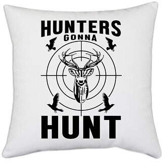                       UDNAG White Polyester 'Hunter | Hunters gonna' Pillow Cover [16 Inch X 16 Inch]                                              