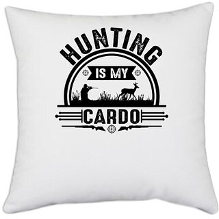                       UDNAG White Polyester 'Hunter | Hunting is my Cardo' Pillow Cover [16 Inch X 16 Inch]                                              