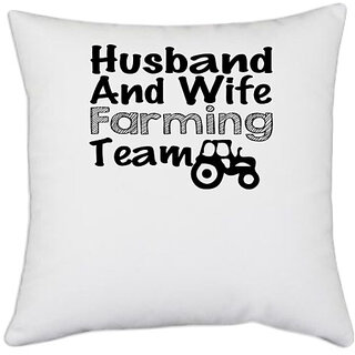                       UDNAG White Polyester 'Farmer | husband and wife farming team' Pillow Cover [16 Inch X 16 Inch]                                              