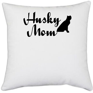                       UDNAG White Polyester 'Mother | husky mom' Pillow Cover [16 Inch X 16 Inch]                                              
