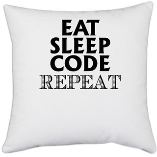                       UDNAG White Polyester 'Code | eat sleep code repeat' Pillow Cover [16 Inch X 16 Inch]                                              