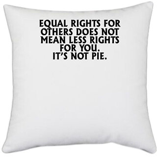                       UDNAG White Polyester 'Rights | equal rights for others does not' Pillow Cover [16 Inch X 16 Inch]                                              