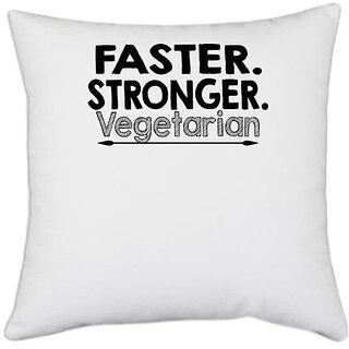                       UDNAG White Polyester 'Vegetarian | faster. stronger. vegetarian' Pillow Cover [16 Inch X 16 Inch]                                              
