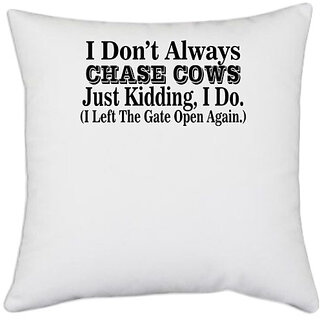                       UDNAG White Polyester 'Cow | i don't always chase cows' Pillow Cover [16 Inch X 16 Inch]                                              