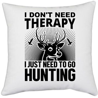                       UDNAG White Polyester 'Hunter | I don't need' Pillow Cover [16 Inch X 16 Inch]                                              