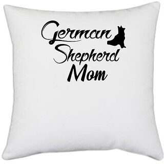                      UDNAG White Polyester 'Dog | german shepherd mom' Pillow Cover [16 Inch X 16 Inch]                                              
