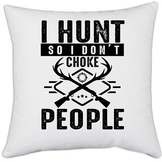                       UDNAG White Polyester 'Hunter | I Hunt' Pillow Cover [16 Inch X 16 Inch]                                              