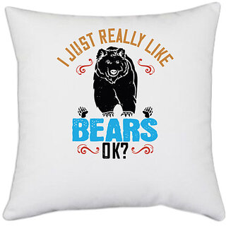                       UDNAG White Polyester 'Winter, Bear | I just really like bears OK' Pillow Cover [16 Inch X 16 Inch]                                              