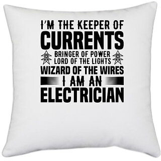                       UDNAG White Polyester 'Electrician | I'm the keeper' Pillow Cover [16 Inch X 16 Inch]                                              