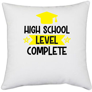                       UDNAG White Polyester 'School | High School Level Complete' Pillow Cover [16 Inch X 16 Inch]                                              