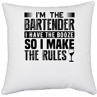                       UDNAG White Polyester 'Bartender | Im the bartender' Pillow Cover [16 Inch X 16 Inch]                                              