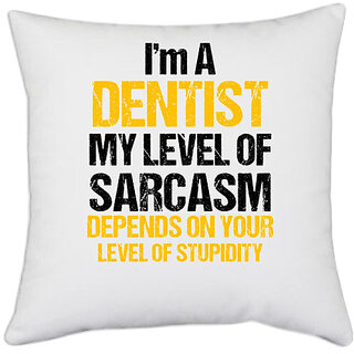                       UDNAG White Polyester 'Dentist | I am a Dentist,' Pillow Cover [16 Inch X 16 Inch]                                              
