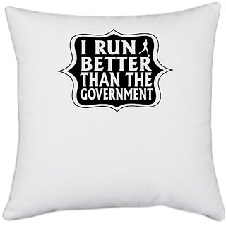                      UDNAG White Polyester 'Government | i run better' Pillow Cover [16 Inch X 16 Inch]                                              