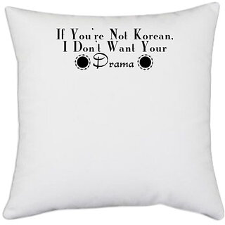                       UDNAG White Polyester 'Drama | if you're not korean,' Pillow Cover [16 Inch X 16 Inch]                                              