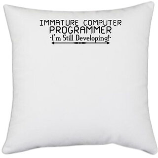                       UDNAG White Polyester 'Programmer | immature computer programme' Pillow Cover [16 Inch X 16 Inch]                                              