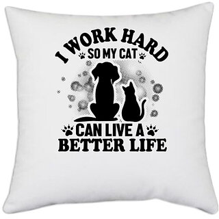                       UDNAG White Polyester 'Cat | I work hard' Pillow Cover [16 Inch X 16 Inch]                                              
