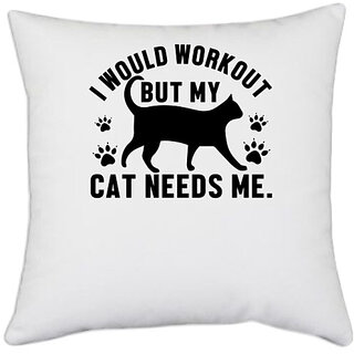                       UDNAG White Polyester 'Cat | I would workout' Pillow Cover [16 Inch X 16 Inch]                                              