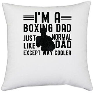                       UDNAG White Polyester 'Father | I,m A Boxing Dad' Pillow Cover [16 Inch X 16 Inch]                                              