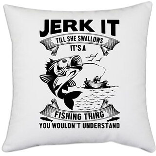                       UDNAG White Polyester 'Fishing | Jerk it' Pillow Cover [16 Inch X 16 Inch]                                              
