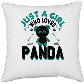                       UDNAG White Polyester 'Panda | just a girl who loves panda' Pillow Cover [16 Inch X 16 Inch]                                              