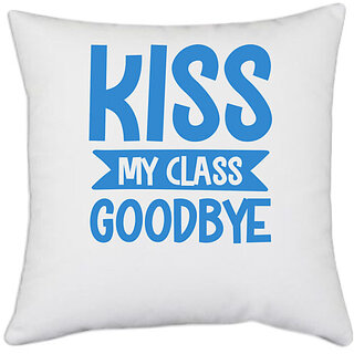                       UDNAG White Polyester 'Teacher | iss my class goodby' Pillow Cover [16 Inch X 16 Inch]                                              
