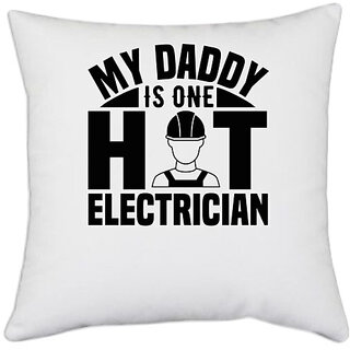                       UDNAG White Polyester 'Electrician | My Daddy' Pillow Cover [16 Inch X 16 Inch]                                              