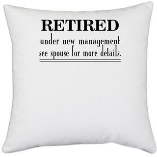                       UDNAG White Polyester 'Retired | retired under new management' Pillow Cover [16 Inch X 16 Inch]                                              