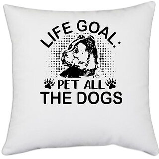                       UDNAG White Polyester 'Dog | Life goal' Pillow Cover [16 Inch X 16 Inch]                                              
