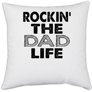                       UDNAG White Polyester 'Father | rockin the dad life' Pillow Cover [16 Inch X 16 Inch]                                              