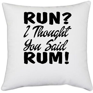                       UDNAG White Polyester 'Rum | run i thought' Pillow Cover [16 Inch X 16 Inch]                                              