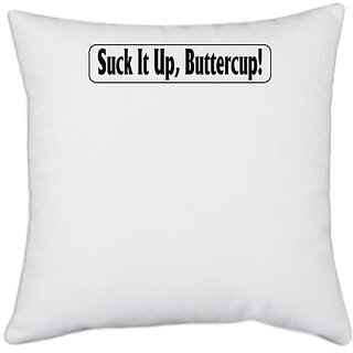                       UDNAG White Polyester '| shut it up buttercup' Pillow Cover [16 Inch X 16 Inch]                                              