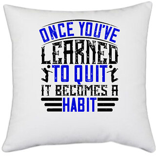                       UDNAG White Polyester 'Vollyball | 38 Once youve learned to quit, it becomes a habit' Pillow Cover [16 Inch X 16 Inch]                                              