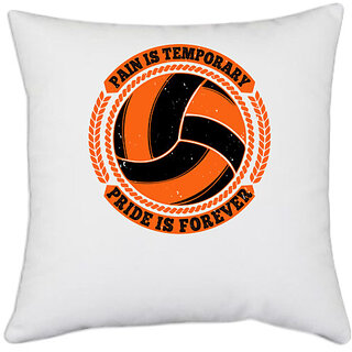                       UDNAG White Polyester 'Vollyball | Pain is temporary, Pride is forever' Pillow Cover [16 Inch X 16 Inch]                                              
