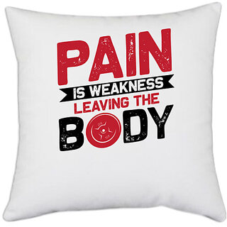                       UDNAG White Polyester 'Pain | Pain Is Weakness Leaving the Body' Pillow Cover [16 Inch X 16 Inch]                                              