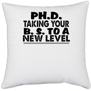                       UDNAG White Polyester 'School | ph.d taking your' Pillow Cover [16 Inch X 16 Inch]                                              
