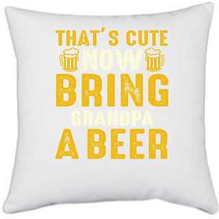                       UDNAG White Polyester 'Beer | hats Cute Now Bring' Pillow Cover [16 Inch X 16 Inch]                                              