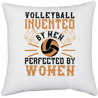                       UDNAG White Polyester 'Volleyball | Volleyball Invented by men, perfected by women' Pillow Cover [16 Inch X 16 Inch]                                              