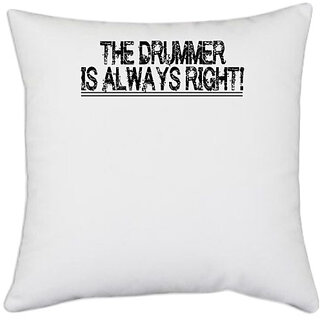                       UDNAG White Polyester 'Drummer | the drummer is always' Pillow Cover [16 Inch X 16 Inch]                                              