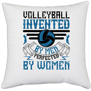                       UDNAG White Polyester 'Volleyball | 85 Volleyball, invented by men, perfected by women' Pillow Cover [16 Inch X 16 Inch]                                              